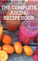 Complete Juicing Recipe Book