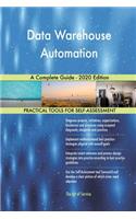 Data Warehouse Automation A Complete Guide - 2020 Edition