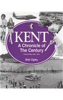 Kent: A Chronicle of the Century