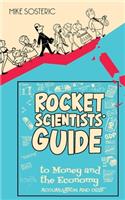 Rocket Scientists' Guide to Money and the Economy
