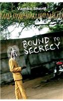 Bound to Secrecy