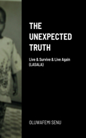 Unexpected Truth: Live & Survive & Live Again (LASALA)