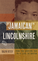 A Jamaican in Lincolnshire: From the wartime RAF to a Life in Boston(Publications of the Lincoln Record Society: Occasional Series)