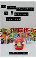 Human Condition Is A Terminal Illness