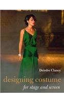 Designing Costume for Stage and Screen