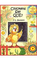 Chickens Say Que?