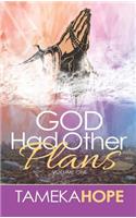 God Had Other Plans