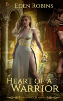 Gold: Heart of a Warrior: What if loving someone could kill you?