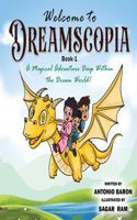 Welcome to DREAMSCOPIA Book -1 A Magical Adventure Deep Within the Dream World