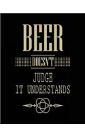 Beer Doesn't Judge It Understands