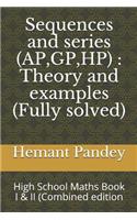 Sequences and series (AP, GP, HP)