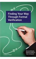 Finding Your Way Through Formal Verification