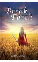Break Forth: Becoming victorious over a past of abuse, trauma and domestic violence.