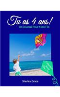 Tu as 4 ans! Un Journal Pour Mon Fils