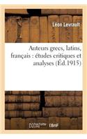 Auteurs Grecs, Latins, Français: Études Critiques Et Analyses