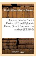 Discours Prononcé Le 23 Février 1892, En l'Église de Fresne Orne À l'Occasion Du Mariage de