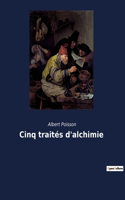 Cinq traités d'alchimie