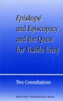Episkope and Episcopacy and the Quest for Visible Unity