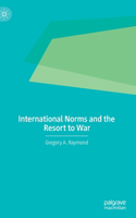 International Norms and the Resort to War