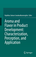 Aroma and Flavor in Product Development: Characterization, Perception, and Application