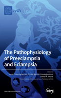 Pathophysiology of Preeclampsia and Eclampsia
