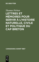 Lettres Et Mémoires Pour Servir À l'Histoire Naturelle, Civile Et Politique Du Cap Breton