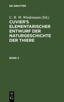 Cuvier's Elementarischer Entwurf Der Naturgeschichte Der Thiere. Band 2