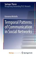 Temporal Patterns of Communication in Social Networks