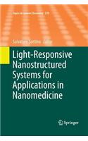 Light-Responsive Nanostructured Systems for Applications in Nanomedicine: (370 Topics in Current Chemistry)