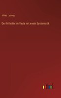 Der Infinitiv im Veda mit einer Systematik