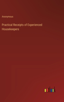 Practical Receipts of Experienced Housekeepers