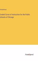 Graded Curse of Instruction for the Public Schools of Chicago