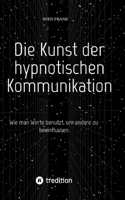 Kunst der hypnotischen Kommunikation