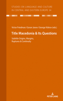 Macedonia & Its Questions