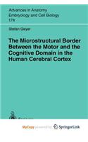 The Microstructural Border Between the Motor and the Cognitive Domain in the Human Cerebral Cortex