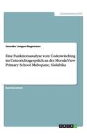 Eine Funktionsanalyse vom Codeswitching im Unterrichtsgespräch an der Morula View Primary School Mabopane, Südafrika: (German)