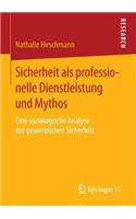 Sicherheit ALS Professionelle Dienstleistung Und Mythos