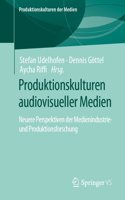 Produktionskulturen Audiovisueller Medien