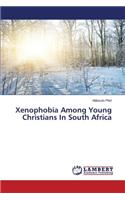 Xenophobia Among Young Christians In South Africa