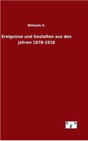 Ereignisse und Gestalten aus den Jahren 1878-1918