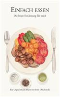Einfach essen: Die beste Ernährung für mich(German)
