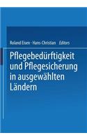 Pflegebedürftigkeit Und Pflegesicherung in Ausgewählten Ländern