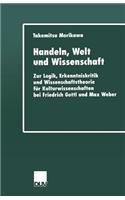 Handeln, Welt und Wissenschaft