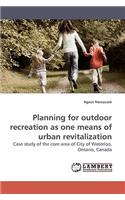 Planning for Outdoor Recreation as One Means of Urban Revitalization