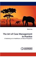 The Art of Case Management in Practice