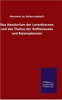 Haustorium der Loranthaceen und das Thallus der Rafflesiaceen und Balanophoreen