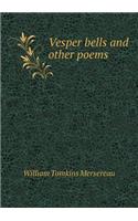 Vesper Bells and Other Poems