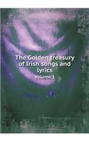 The Golden Treasury of Irish Songs and Lyrics Volume 1