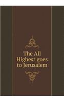The All Highest goes to Jerusalem: (English)