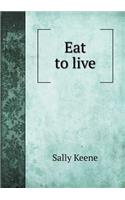 Eat to Live